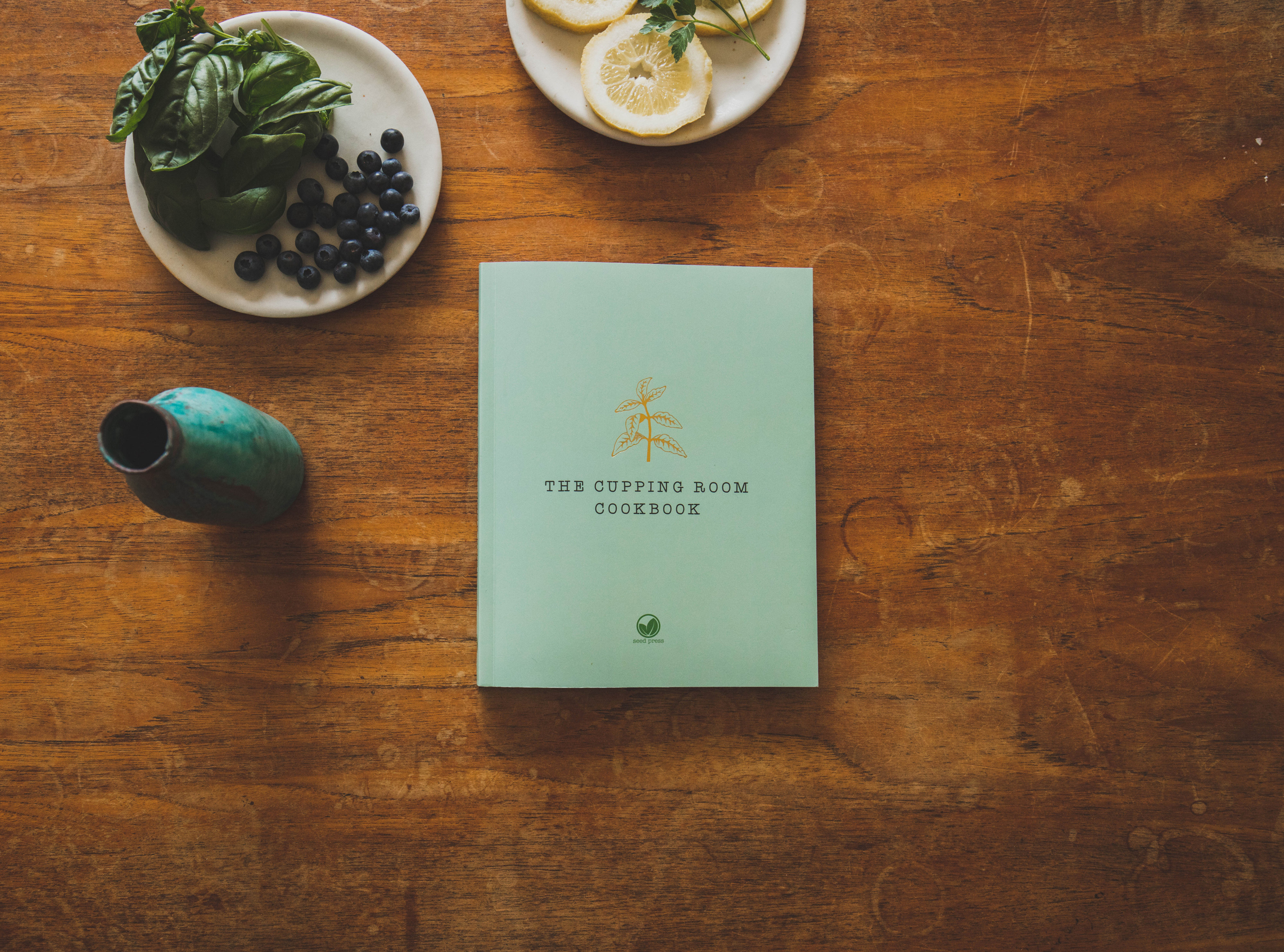 The Cupping Room Cookbook: Recipes from a local favourite