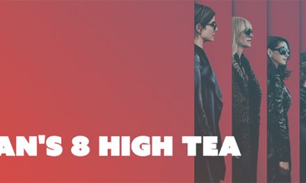 Ocean’s 8 High Tea at Dendy Cinemas