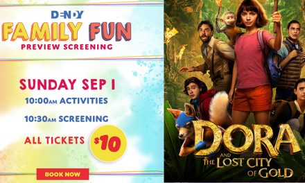 Dora and the Lost City of Gold – Family Fun Preview Screening