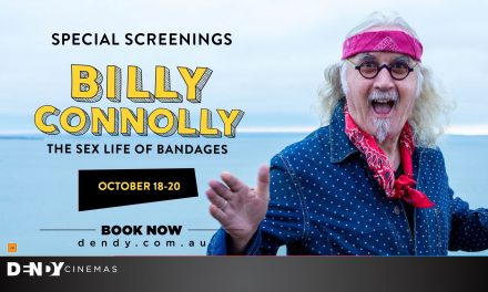 Billy Connolly: The Sex Life of Bandages at Dendy